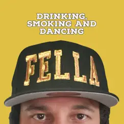 Drinking, Smoking and Dancing (feat. Skooter Mac) - EP by Fella O'Cinco album reviews, ratings, credits