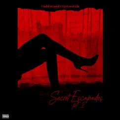 Secret Escapades, Pt. 2 (feat. Eyelovelula) Song Lyrics