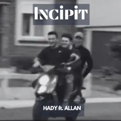 Incipit (feat. Allan) - Single by Hady album reviews, ratings, credits