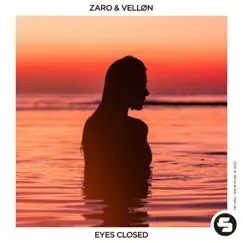 Eyes Closed - Single by ZARO & Velløn album reviews, ratings, credits