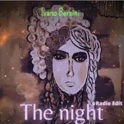The Night (Radio Edit) - Single by Ivano Bersini album reviews, ratings, credits