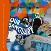 Our Sanctuary (feat. Haezel) - Single album lyrics, reviews, download