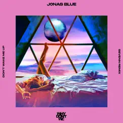 Don’t Wake Me Up (Sevenn Remix) - Single by Jonas Blue & Why Don't We album reviews, ratings, credits