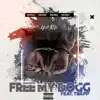 Free My Dogg (feat. King Rex & Trapp) - Single album lyrics, reviews, download