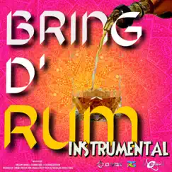 Bring D' Rum (INSTRUMENTAL VERSION) Song Lyrics