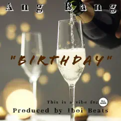 Birthday - Single by Ang Bang album reviews, ratings, credits
