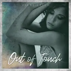 Out of Touch - Single by Vikki Leigh album reviews, ratings, credits