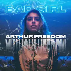 Bad Girl - Single by Arthur Freedom album reviews, ratings, credits