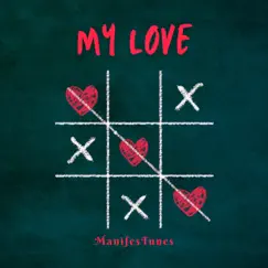 My Love - Single by ManifesTunes album reviews, ratings, credits
