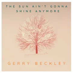 The Sun Ain't Gonna Shine Anymore - Single by Gerry Beckley album reviews, ratings, credits