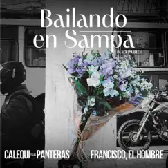 Bailando en SAMPA (São Paulo) - Single by Calequi, Las Panteras & Francisco el Hombre album reviews, ratings, credits