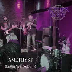 Amethyst (Live in New York City 2023) - Single by Æther Body album reviews, ratings, credits