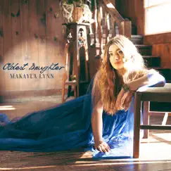 Oldest Daughter - Single by Makayla Lynn album reviews, ratings, credits