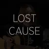 Lost Cause (Cover) - Single album lyrics, reviews, download