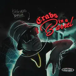 Crabs In a Barrel - Single by Big Head Bandz album reviews, ratings, credits