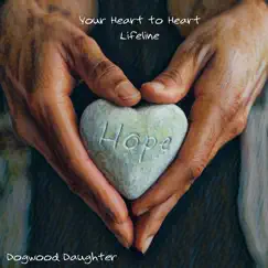 Your Heart to Heart Lifeline - Single by Dogwood Daughter album reviews, ratings, credits