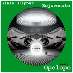 Rejuvenate (Opolopo Remix) - Single by Glass Slipper album reviews, ratings, credits