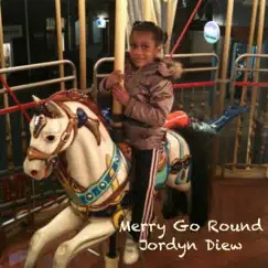 Merry Go Round - Single by Jordyn Diew album reviews, ratings, credits