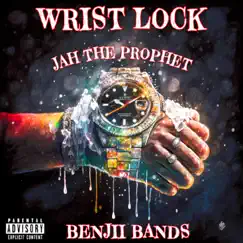 Wrist Lock (feat. BenjiiBands) - Single by Jah the Prophet album reviews, ratings, credits