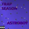 TRAP SEASON - Single album lyrics, reviews, download