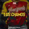 Los Chamos - Single album lyrics, reviews, download