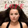 Easy To Love - Single album lyrics, reviews, download