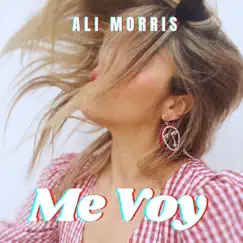 Me Voy - Single by Ali Morris album reviews, ratings, credits