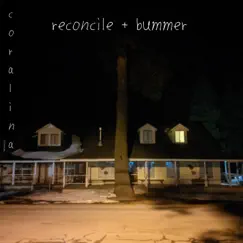 Reconcile + Bummer - Single by Coralina album reviews, ratings, credits