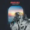 Unavailable - Single album lyrics, reviews, download