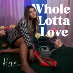 Whole Lotta Love - Single by Hope Blanchard album reviews, ratings, credits