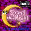 Spend the night (Radio Edit) - Single album lyrics, reviews, download