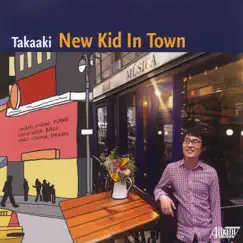 Takaaki: New Kid in Town by Takaaki Otomo & Noriko Ueda album reviews, ratings, credits