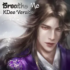 Breathe Me (KDee Version) [KDee Version] - Single by KDee album reviews, ratings, credits