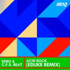 Acid Rock (EDUKE Remix) - Single by Dero, EDUKE & C.F.S. Beat album reviews, ratings, credits