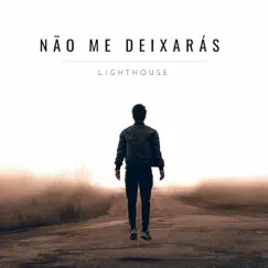 Não Me Deixarás - Single by Lighthouse album reviews, ratings, credits