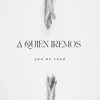 A Quién Iremos - Single album lyrics, reviews, download