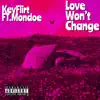 Love Won't Change (feat. Mondoe) - Single album lyrics, reviews, download