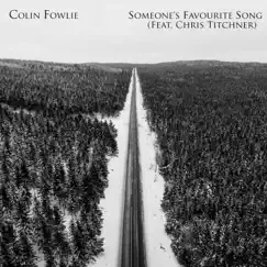 Someone's Favourite Song (feat. Chris Titchner) - Single by Colin Fowlie album reviews, ratings, credits