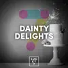 Dainty Delights album lyrics, reviews, download