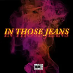 In those Jeans (feat. NHO TY) Song Lyrics