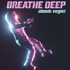 Breathe Deep - EP by About Vegas album reviews, ratings, credits