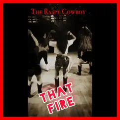That Fire - Single by The Raspy Cowboy album reviews, ratings, credits