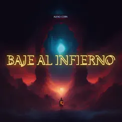 Bajé al Infierno - Single by Alexo Cora album reviews, ratings, credits