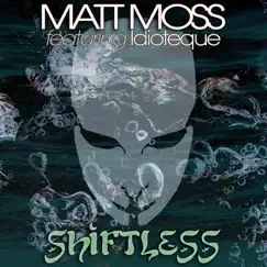 Shiftless (Nick Harvey Radio Mix) [feat. Idioteque] Song Lyrics