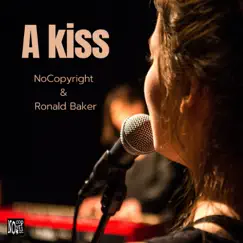 A Kiss - Single by NoCopyright & Ronald Baker album reviews, ratings, credits