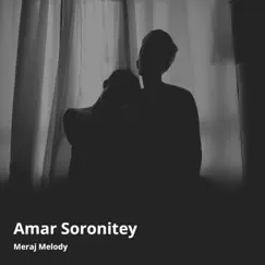 Amar Soronitey - Single by Meraj Melody album reviews, ratings, credits