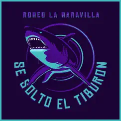 Se Solto El Tiburón - EP by Romeo La Maravilla album reviews, ratings, credits