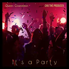 It's a Party - Single by Chu the Producer & Queen Chameleon album reviews, ratings, credits