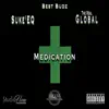 Medication (feat. The Real Global) - Single album lyrics, reviews, download