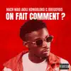 On Fait Comment (feat. Kongoloko & Coco) - Single album lyrics, reviews, download